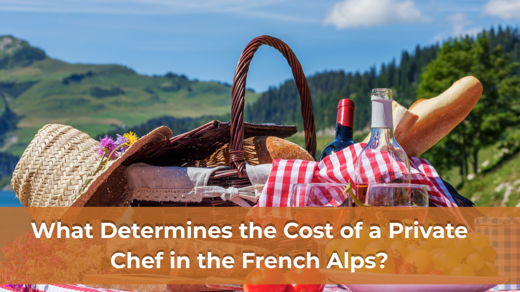 What Determines the Cost of a Private Chef in the French Alps? Basket filled with various food items