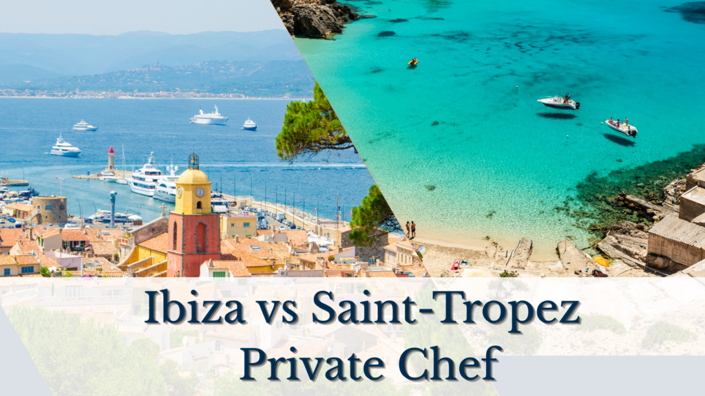 Ibiza vs Saint-Tropez Private Chef, outlook on beach and harbour